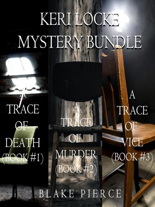 Title details for A Trace of Death / A Trace of Murder / A Trace of Vice by Blake Pierce - Available